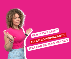 Een frisse start na de zomervakantie - zelf aan de slag met zoekmachineoptimalisatie (SEO)